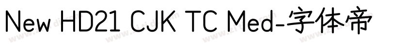 New HD21 CJK TC Med字体转换